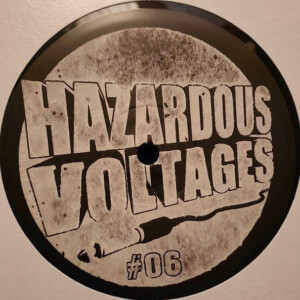 Vinyl / Neuf Hardtek Tribe Freetekno Techno Hardtechno Trance - Hazardous Voltages 06  Various 12'