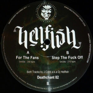Vinyl / Neuf Hardcore - Deathchant 82 For The Fans Step Fuck Off Hellfish 12"
