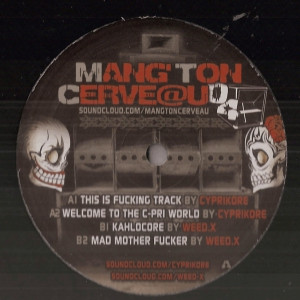Vinyl / Neuf Hardcore Hardtek Tribe Freetekno - Mang'ton cerveau 04 Cyprikore Weed.X 12"