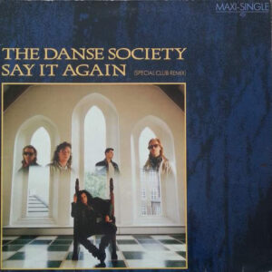 Vinyl / Occasion Rock Punk - Arista 601 842 Say It Again (Special Club Remix) The Danse Society 12", Maxi