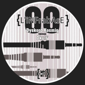 Vinyl / Neuf Hardtek Tribe Freetekno Techno Hardtechno Trance - L'Infrabase L'INFRABASE00 00 Dyskord Kosmiq Versus