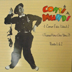 Vinyl / Occasion - Virgin, Virgin 600843, 600.843 ¿Como Esta Usted? (Trans: How Are You?) Parts 1 & 2 Coati Mundi