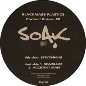 Vinyl / Neuf Break Dub - Soak 001 Contact Poison EP Blackmass Plastics 12",