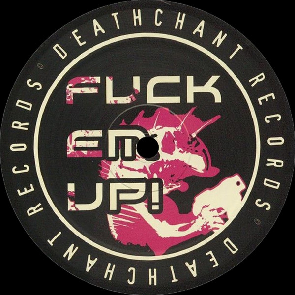 Vinyl / Neuf Hardcore - Deathchant 92 Fuck Em Up! EP Hellfish 12",
