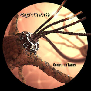 Vinyl / Neuf Hardtek Tribe Freetekno Techno Hardtechno Trance - Computer Talks 01 EP Asystematik 12",
