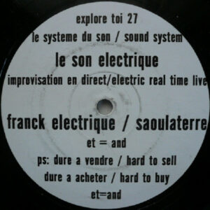 Vinyl / Neuf Hardcore - Explore Toi 27 Le Son Electrique Franck Saoulaterre 12"