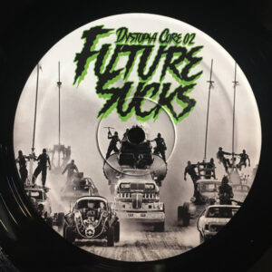 Vinyl / Neuf Hardcore Techno Hardtechno Trance - Dystopia Core DYT02 Future Sucks EP Various 12", EP, Ltd
