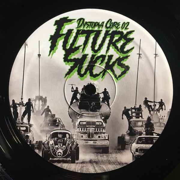 Vinyl / Neuf Hardcore Techno Hardtechno Trance - Dystopia Core DYT02 Future Sucks EP Various 12", EP, Ltd