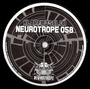 Vinyl / Neuf Hardcore Hardtek Tribe Freetekno - Neurotrope NRT058 058 Klapfietsclub 12"