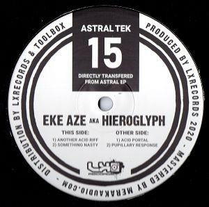 Vinyl / Neuf Hardtek Tribe Freetekno Techno Hardtechno Trance - Astral Tek AT015 Directly Transfered From EP Ekeaze aka