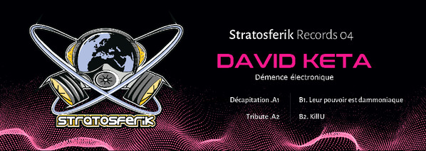 Vinyl / Neuf Hardcore - Stratosferik Records 04 Démence Electronique David Keta 12"