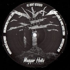 Vinyl / Neuf Hardtek Tribe Freetekno Techno Hardtechno Trance - Magyar Holló Records 03 Mental Illness Various 12"