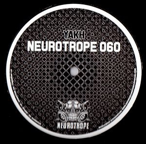 Vinyl / Neuf Hardtek Tribe Freetekno Techno Hardtechno Trance - Neurotrope NRT060 060 Yakh 12"
