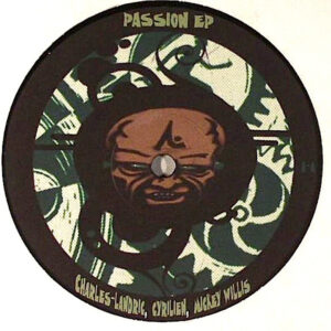 Vinyl / Neuf Techno Hardtechno Trance - Core Creator CCREAT 02 Passion E.P. Charles-Landric, Cyrilien, Mickey Willis