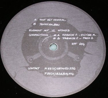 Vinyl / Neuf Break Dub Hardcore Techno Hardtechno Trance - OPtimum PRoduction OPT 004 Tout Est Normal Element.Act Vs Hitnoiz