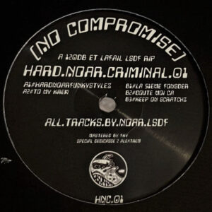 Vinyl / Neuf Break Dub Hardcore Hardtek Tribe Freetekno - Hard Noar Criminal HNC 01 No Compromise 12"