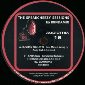 Vinyl / Neuf Techno Hardtechno Trance - Audiotrix ATX 18 The Speakcheezy Sessions Ixindamix 12"