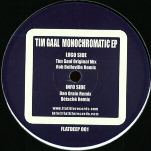 Vinyl / Neuf House Electro Minimal Techno Hardtechno Trance - Flatlife Deep FLATDEEP 001 Monochromatic E.P. Tim Gaal