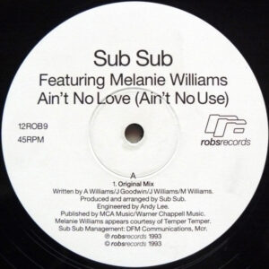 Vinyl / House Electro Minimal Occasion - Robs Records 12ROB9 Ain't No Love (Ain't Use) Sub Featuring Melanie