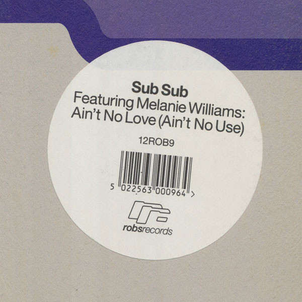 Vinyl / House Electro Minimal Occasion - Robs Records 12ROB9 Ain't No Love (Ain't Use) Sub Featuring Melanie