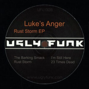 Vinyl / Neuf Break Dub House Electro Minimal Techno Hardtechno Trance - Uglyfunk UFU008 Rust Storm Ep Luke's Anger