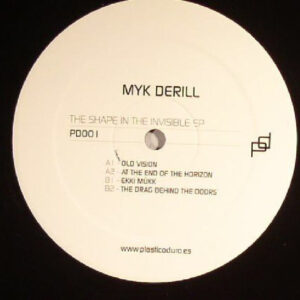 Vinyl / Neuf Techno Hardtechno Trance - Plastico Duro PD001 The Shape In Invisible EP Myk Derill 12",