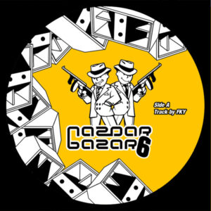 Vinyl / Neuf Hardtek Tribe Freetekno - Nazdar Bazar 06 FKY Little Guy 12"