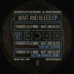 Vinyl / Neuf Hardcore - Fuse Records (6) 001 Wait And Bleed EP DJ Thunder (2) Vs X-Mind 12",