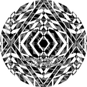 Vinyl / Neuf Hardcore Techno Hardtechno Trance - Neurotrope NRT042 042 Cyclic Backwash 12"